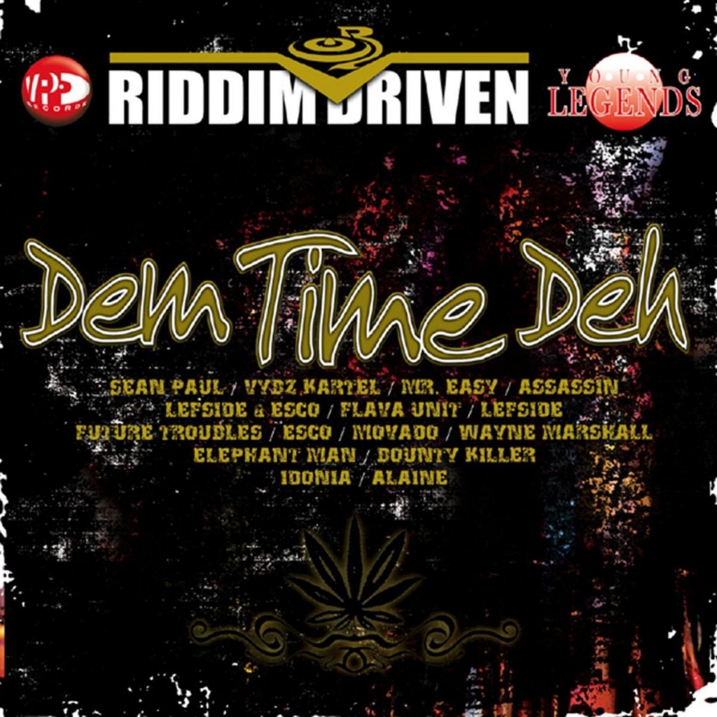 Dem Time Deh Riddim Driven [2006] (Young Legends)