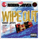 Wipe Out Riddim Driven [2006] (Danger Zone)