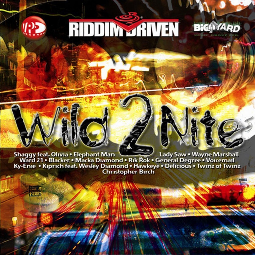 Wild 2 Nite Riddim Driven [2006] (Birch)