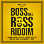 Boss Like Ross Riddim [2023] (Krazy Gyal)