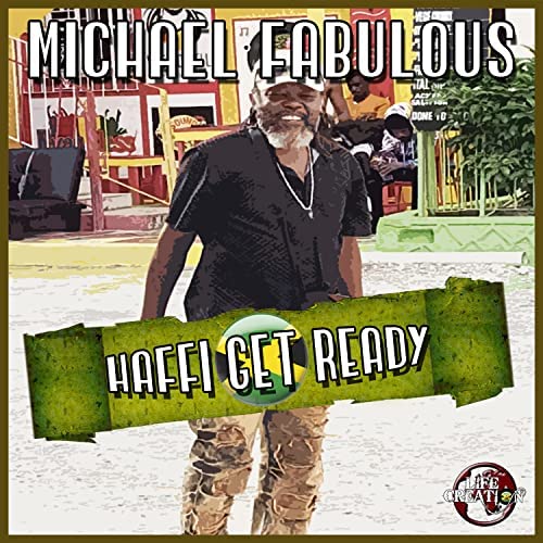MICHAEL FABULOUS - Haffi Get Ready - Life and Creation Prod