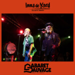 Inna de Yard @ Cabaret Sauvage [07.05.2023] Report